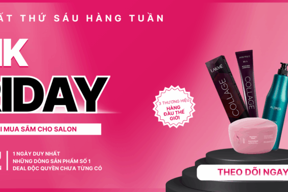 [PINK FRIDAY] NGÀY HỘI MUA SẮM DÀNH RIÊNG CHO SALON CHUYÊN NGHIỆP